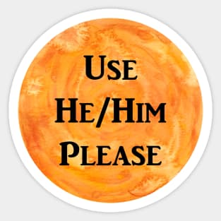 He/Him Please (orange) Sticker